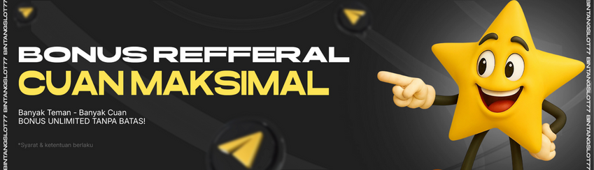 BONUS REFFERAL BINTANGSLOT77
